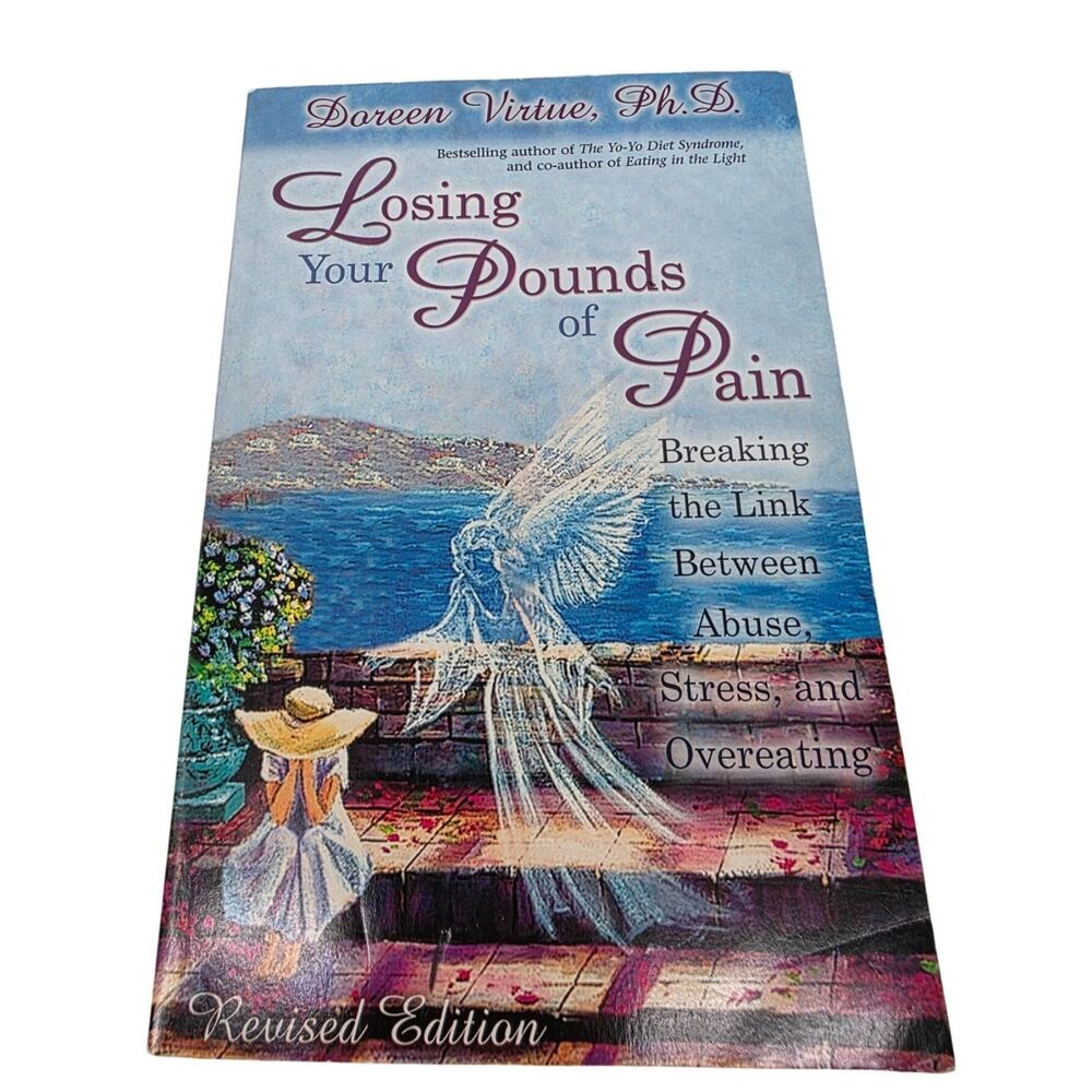 Losing Your Pounds Of Pain Revised Edition Book By Doreen‎ Virtue Ph.D.
